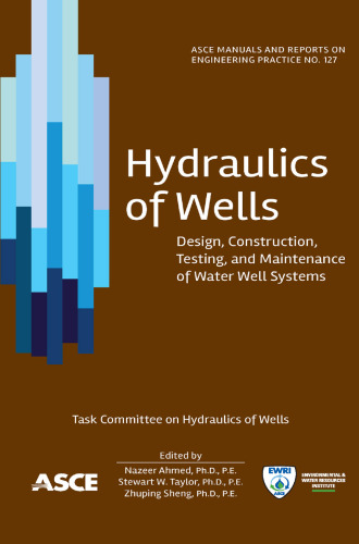 Hydraulics of wells : design, construction, testing, and maintenance of water well systems