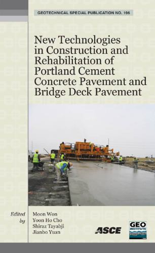 New technologies in construction and rehabilitation of Portland cement concrete pavement and bridge deck pavement : selected papers from the 2009 GeoHunan International Conference, August 3-6, 2009, Changsha, Hunan, China