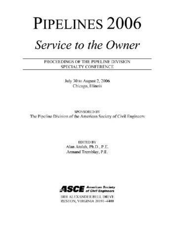 Pipelines 2006 : service to the owner : proceedings of the Pipeline Division Specialty Conference, July 30 to August 2, 2006, Chicago, Illinois