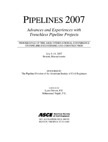 Pipelines 2007 : advances and experiences with trenchless pipeline projects : proceedings of the ASCE International Conference on Pipeline Engineering and Construction, July 8-11, 2007, Boston, Massachusetts