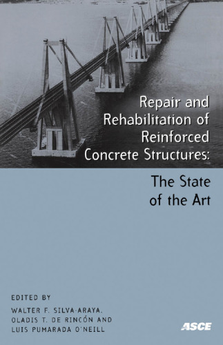 Repair and rehabilitation of reinforced concrete structures : the state of the art : proceedings of the international seminar, workshop and exhibition, Maracaibo, Venezuela, April 28-May 1, 1997