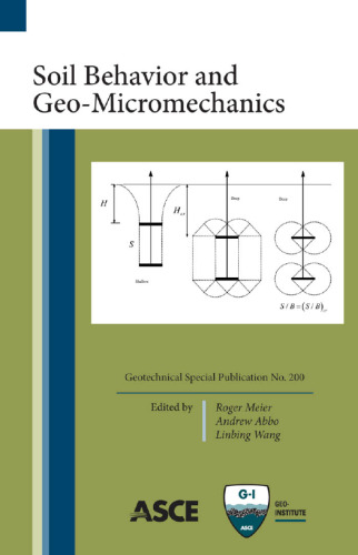 Soil behavior and geo-micromechanics : proceedings of the GeoShanghai 2010 International Conference, June 3-5, 2010, Shanghai, China