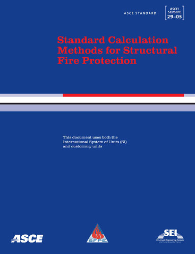 Standard calculation methods for structural fire protection : ASCE/SEI/SFPE 29-05