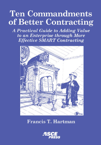 Ten commandments of better contracting : a practical guide to adding value to an enterprise through more effective smart contracting