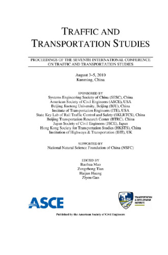 Traffic and transportation studies 2010 : proceedings of the 7th International Conference on Traffic and Transportation Studies, August 3-5, 2010, Kunming, China