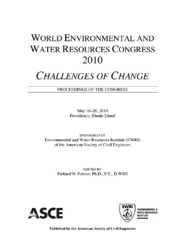 World environmental and water resources congress 2010 : challenges of change : proceedings of the congress : May 16-20, 2010, Providence, Rhode Island