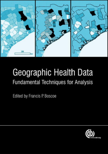 Geographic health data : fundamental techniques for analysis