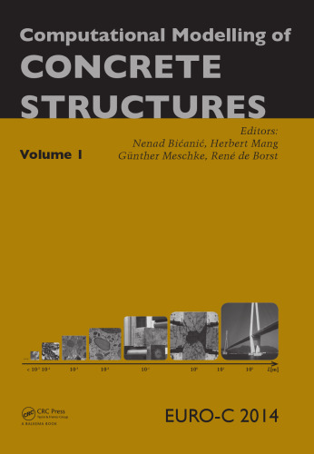 Computational modelling of concrete structures : proceedings of EURO-C 2014, St. Anton am Arlberg, Austria, 24-27 March 2014