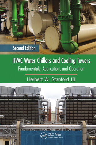 HVAC water chillers and cooling towers : fundamentals, application, and operation