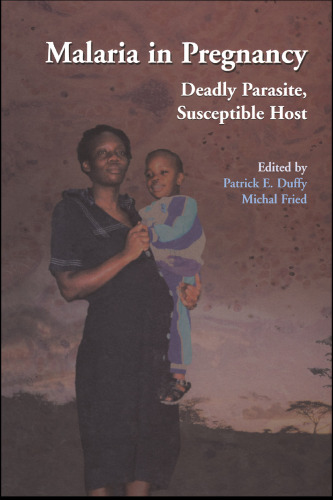 Malaria in pregnancy : deadly parasite, susceptible host