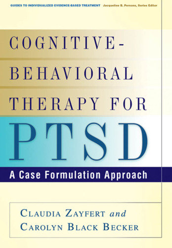 Cognitive-Behavioral Therapy for PTSD: A Case Formulation Approach