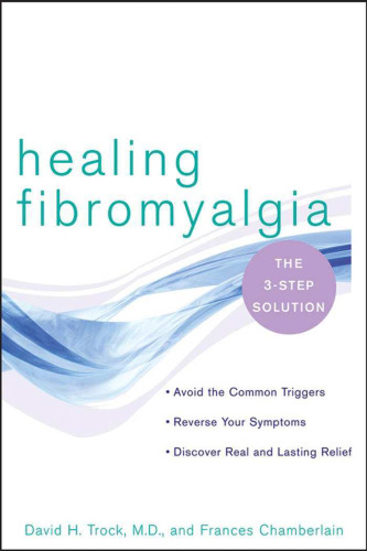 Healing fibromyalgia : the three-step solution