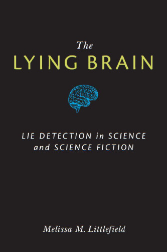 The lying brain : lie detection in science and science fiction