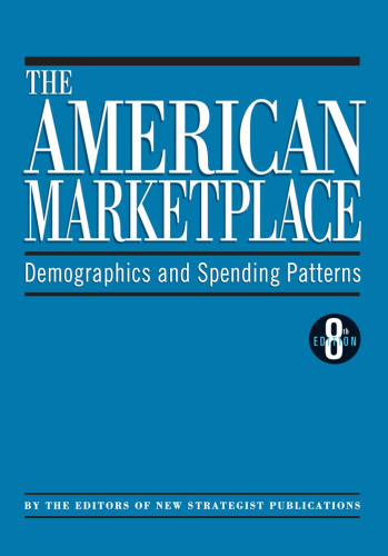 The American marketplace : demographics and spending patterns