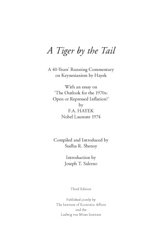 A tiger by the tail : a 40-years' running commentary on Keynesianism by Hayek : with an essay on 'the outlook for the 1970s : open or repressed inflation?'