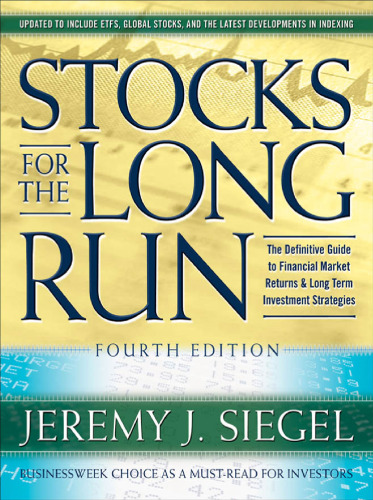 Stocks for the long run : the definitive guide to financial market returns and long-term investment strategies