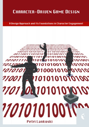 Character-driven game design : a design approach and its foundations in character engagement