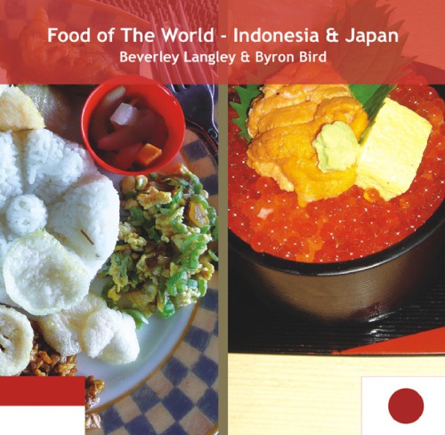 Food of the world. / Indonesia & Japan