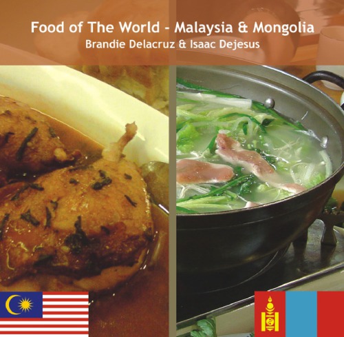 Food of the world. / Malaysia & Mongolia