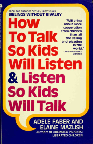 How to talk so kids will listen & listen so kids will talk