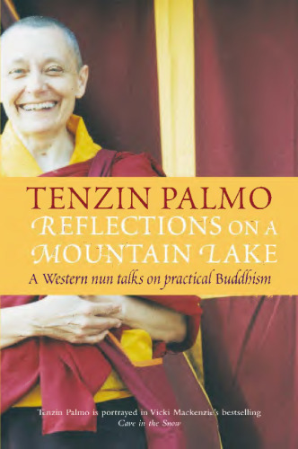 Reflections on a mountain lake : a western nun talks on practical Buddhism