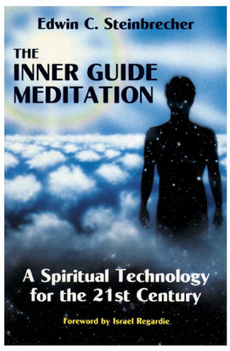 The inner guide meditation : a spiritual technology for the 21st century