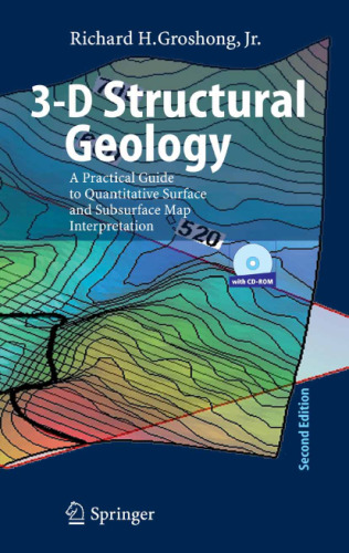 3-D structural geology : a practical guide for surface and subsurfaces map interpretation