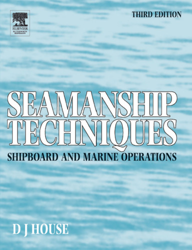 Seamanship techniques : for shipboard & maritime operations