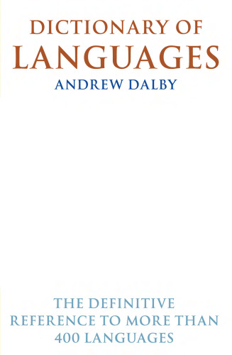 Dictionary of Languages : The Definitive Reference to More Than 400 Languages