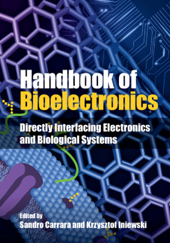 Handbook of bioelectronics : directly interfacing electronics and biological systems