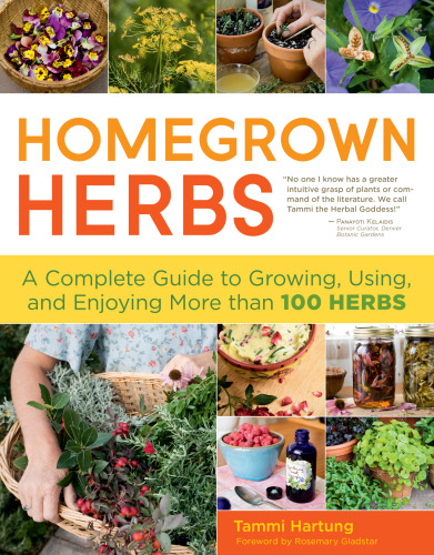 Homegrown herbs : a complete guide to growing, using, and enjoying more than 100 herbs