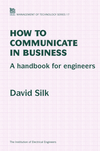 How to communicate in business : a handbook for engineers