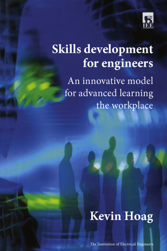 Skills development for engineers : an innovative model for advanced learning in the workplace