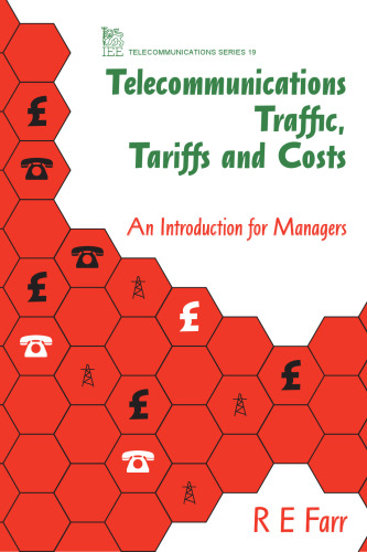 Telecommunications traffic, tariffs, and costs : an introduction for managers