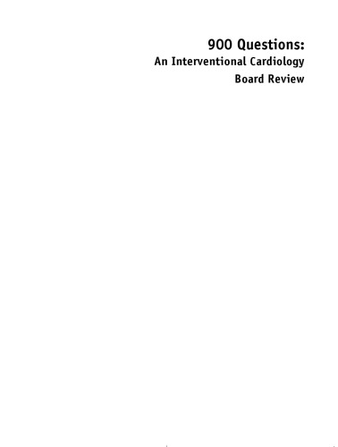Interventional Cardiology: 900 Questions: An Interventional Cardiology Board Review