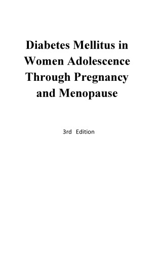 Diabetes in women : adolescence, pregnancy, and menopause