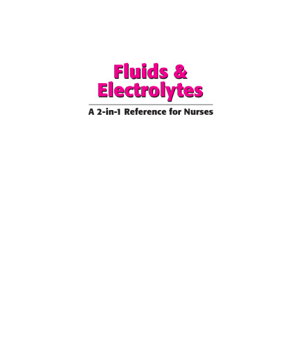 Fluids & electrolytes : a 2-in-1 reference for nurses