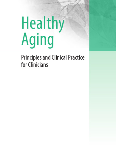 Healthy aging : principles and clinical practice for clinicians