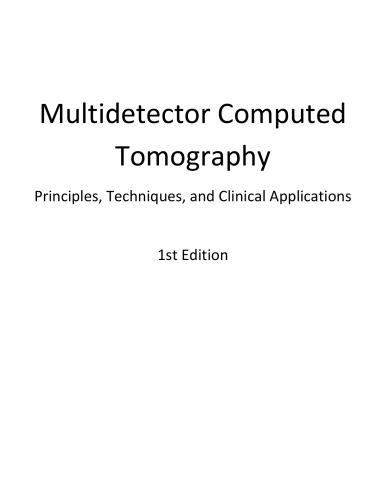 Multidetector CT : principles, techniques, and clinical applications