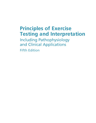 Principles of exercise testing and interpretation : including pathophysiology and clinical applications