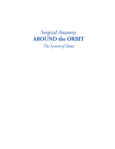Surgical Anatomy Around the Orbit: The System of Zones: A Continuation of Surgical Anatomy of the Orbit by Barry M. Zide and Glenn W. Jelks