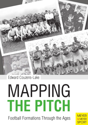 Mapping the Pitch : Football Formations Through The Ages