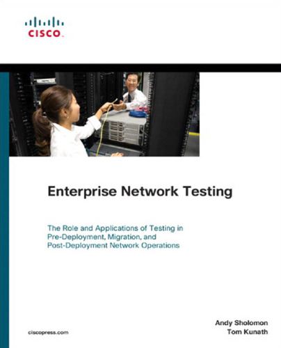 Enterprise network testing : Sub-title on cover: Testing throughout the network lifecycle to maximize availability and performance. - Includes index