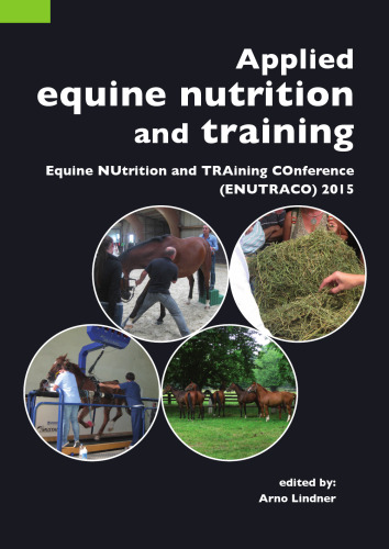 Applied equine nutrition and training : Equine NUtrition and TRAining COnference (ENUTRACO) 2015