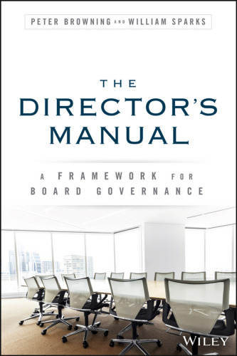 The director's manual : a framework for board governance