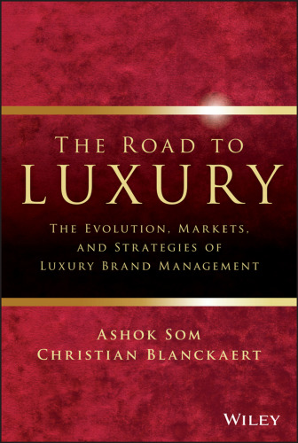 The Road To Luxury: The Evolution, Markets and Strategies of Luxury Brand Management