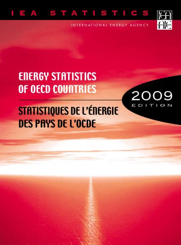 Energy Statistics of OECD Countries 2009-Statistiques de l’energie des pays de l’OCDE 2009