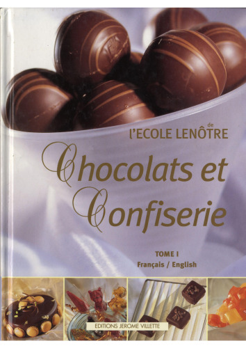 Chocolats et confiserie de l'École Lenôtre : [français-English]
