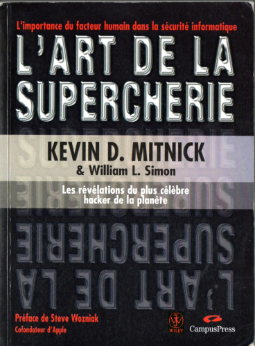 L’art de la supercherie : Les révélations du plus célèbre hacker de la planète