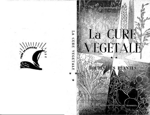 La cure vegetale : Toutes les plantes pour se guerir